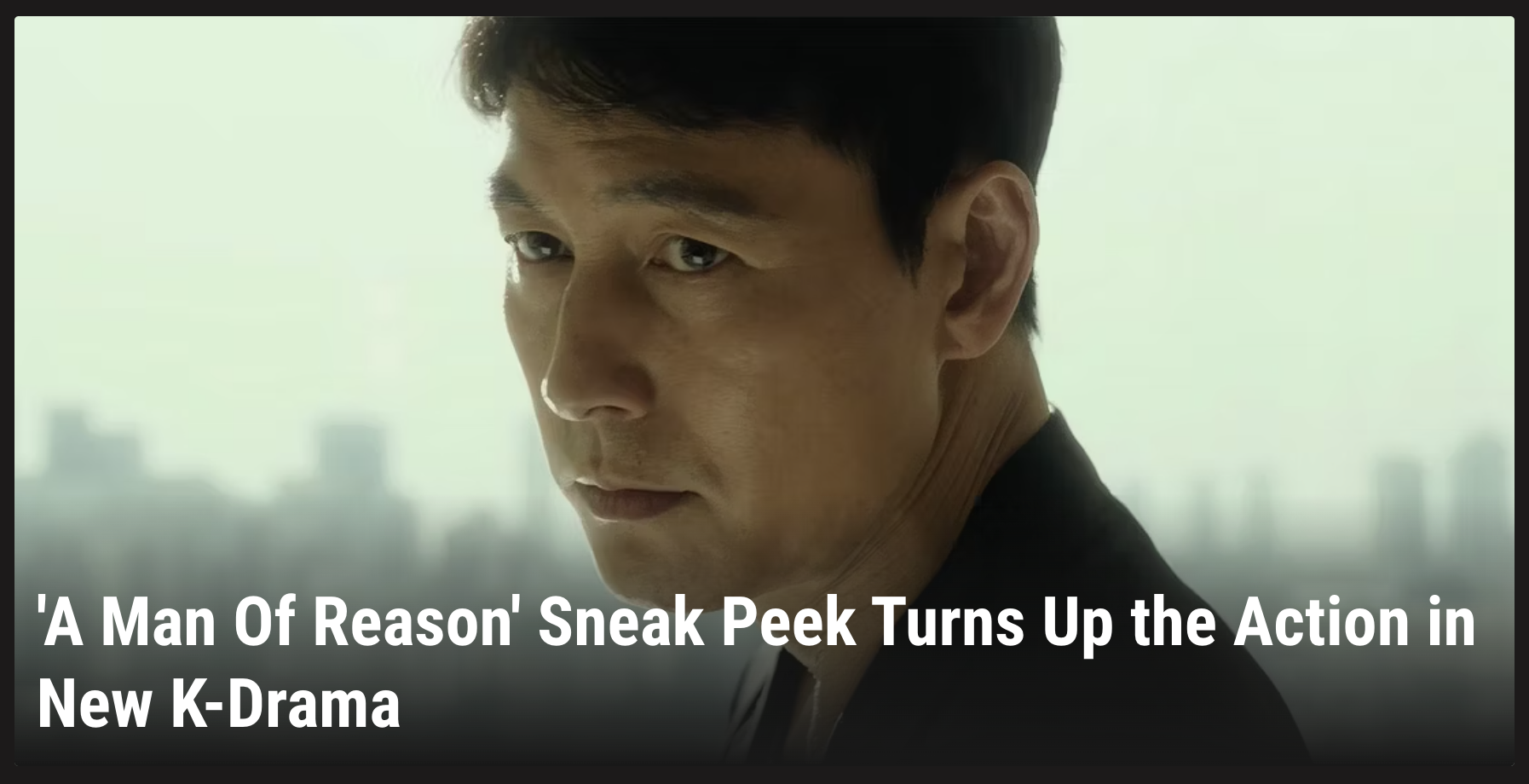 'A Man Of Reason' Sneak Peek Turns Up the Action in New K-Drama